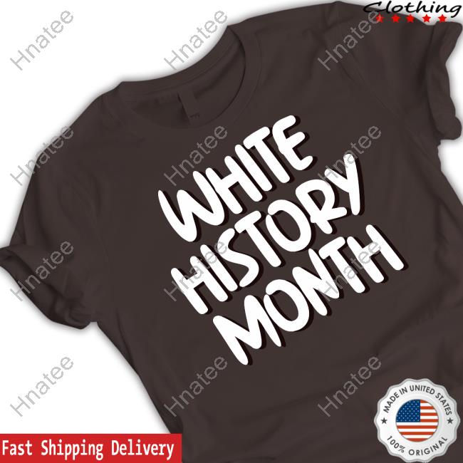 White History Month Shirt White History Month Shirt