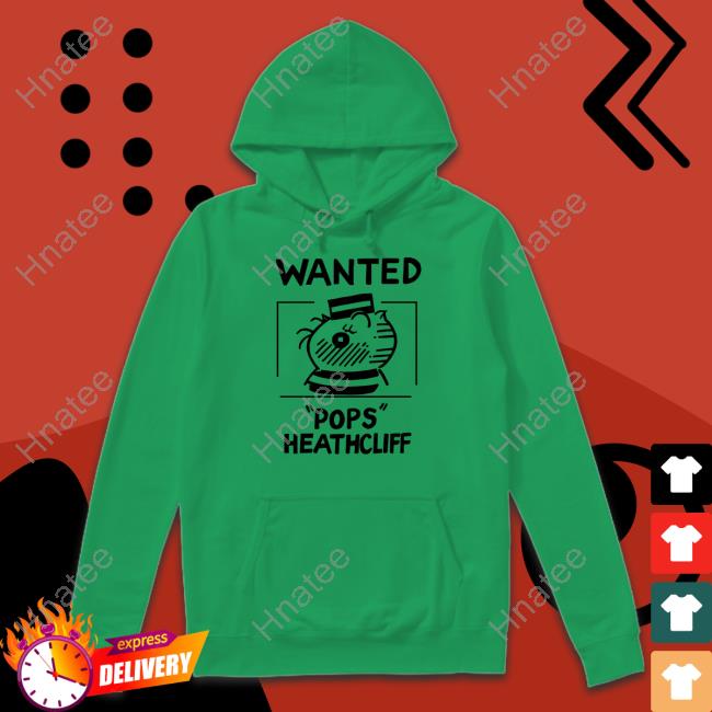 Official Heathcliff Shop Wanted Pops Heathcliff Tee Official Heathcliff Shop Wanted Pops Heathcliff Tee
