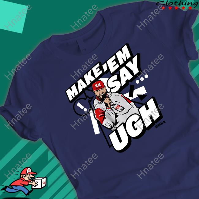 Travis Kelce Make 'em Say Ugh T-shirt