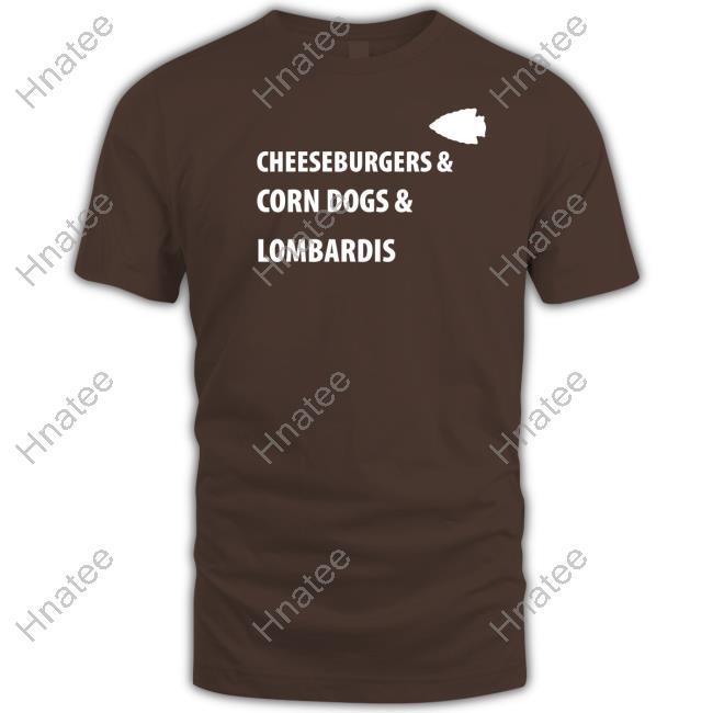 Official Kansas City Chiefs Cheeseburgers & Corn Dogs & Lombardis