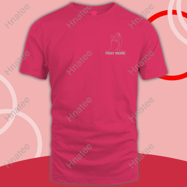 Roman Atwood Pray More Shirt Roman Atwood Pray More Shirt