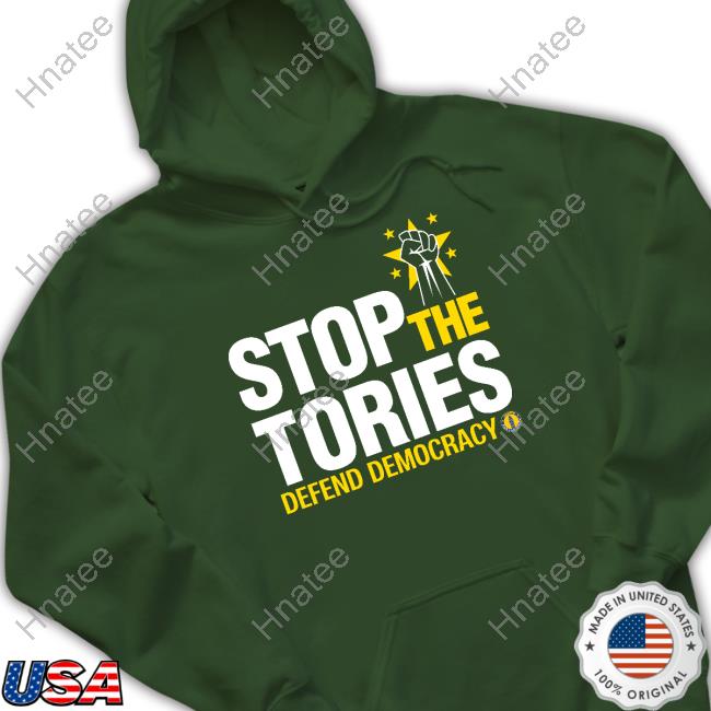 Official Stop The Tories Defend Democracy T Shirt Official Stop The Tories Defend Democracy T Shirt