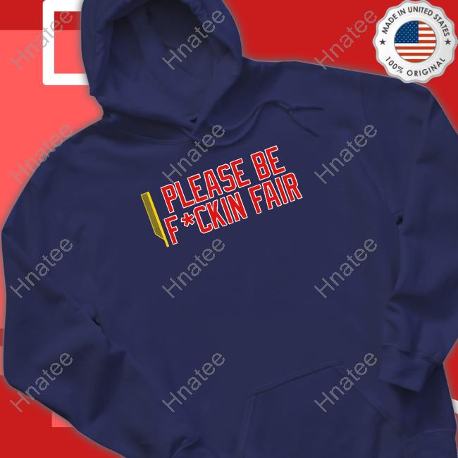 Bonfire Merch Please Be Fuckin Fair Shirts ITM Podcast Bonfire Merch Please Be Fuckin Fair Shirts ITM Podcast