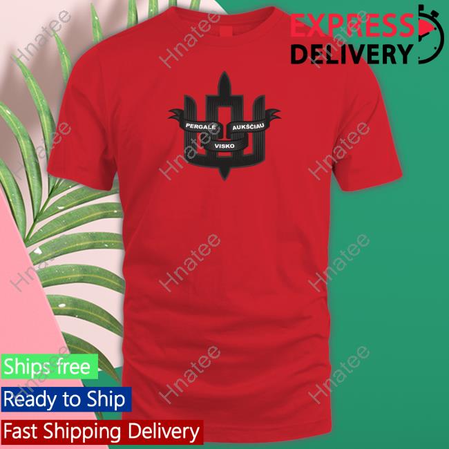 Pergalė Aukščiau Visko T Shirt Pergalė Aukščiau Visko T Shirt