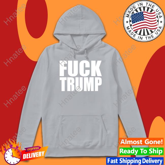 Fuck Trump Tee Fuck Trump Tee