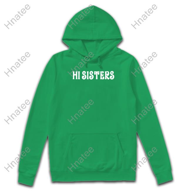 Hi cheap sisters sweatshirt