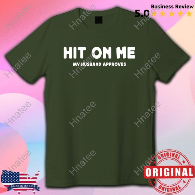 Hit On Me My Husband Approves Shirt Vexoria The Sun Eater Hit On Me My Husband Approves Shirt Vexoria The Sun Eater