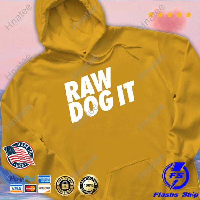Raw Dog It T Shirt Raw Dog It T Shirt