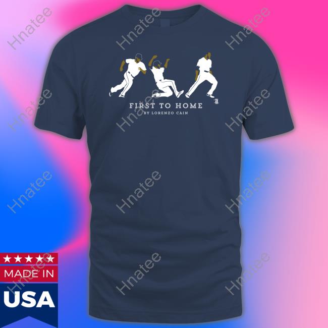 First To Home By Lorenzo Cain Shirt