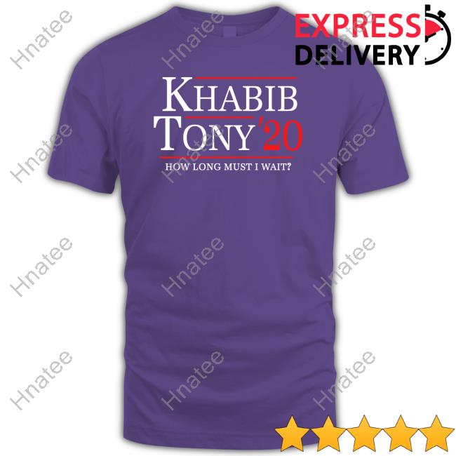 Ufc Khabib Tony 20 How Long Must I Wait T-Shirt Ufc Khabib Tony 20 How Long Must I Wait T-Shirt