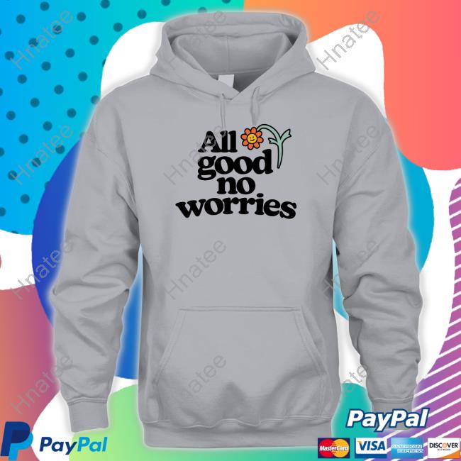 Official All Good No Worries Shirts Official All Good No Worries Shirts