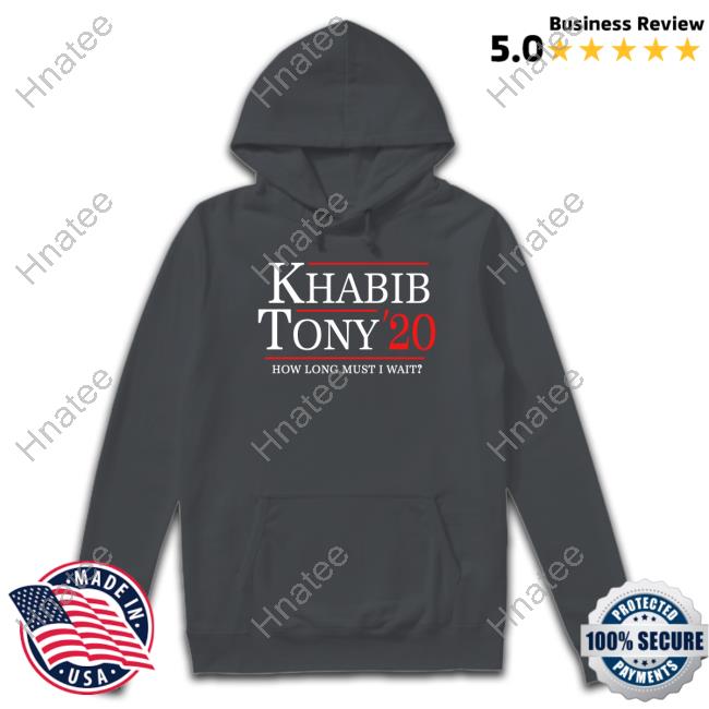 Ufc Khabib Tony 20 How Long Must I Wait T-Shirt Ufc Khabib Tony 20 How Long Must I Wait T-Shirt