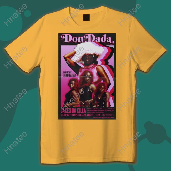 She Is The Don Dada Cakes Da Killa Shirts Gaydakiss She Is The Don Dada Cakes Da Killa Shirts Gaydakiss