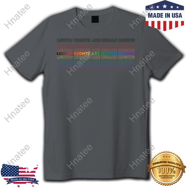 Lgbtq+ Rights Are Human Rights T-Shirts Lgbtq+ Rights Are Human Rights T-Shirts