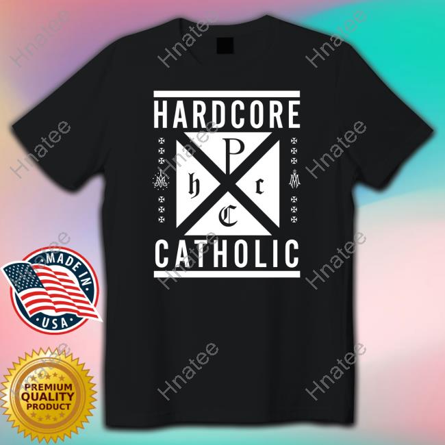 Keith Nester Shop Hardcore Catholic Tee Shirt Keith Nester Shop Hardcore Catholic Tee Shirt