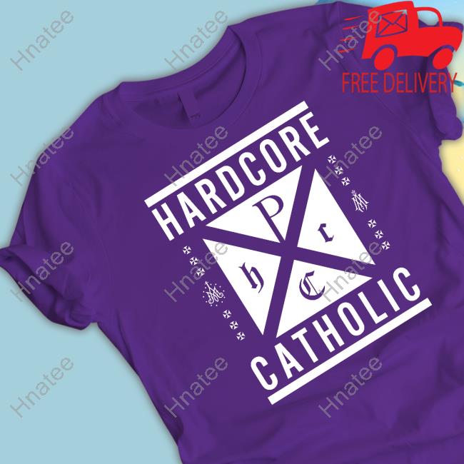 Keith Nester Shop Hardcore Catholic Tee Shirt Keith Nester Shop Hardcore Catholic Tee Shirt