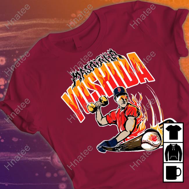 Boston Red Sox Masataka Yoshida strong shirt, hoodie, sweater, longsleeve  and V-neck T-shirt