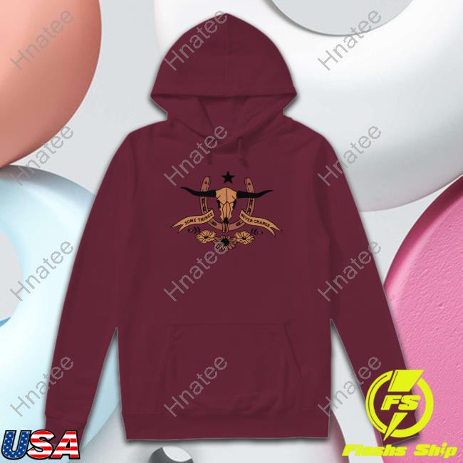 Some Things Never Change Tee Shirt Some Things Never Change Tee Shirt