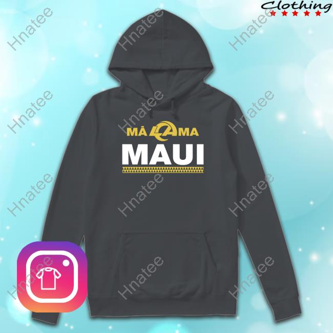 Official malama Care For Maui Relief Los Angeles Rams T-shirt