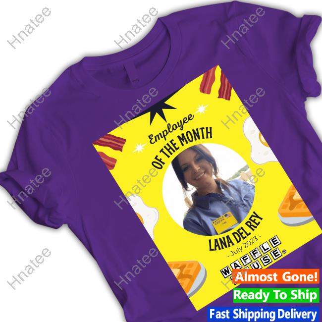 Lana Del Rey Waffle House’s July Employee of the Month Tee Shirt Lana Del Rey Waffle House’s July Employee of the Month Tee Shirt