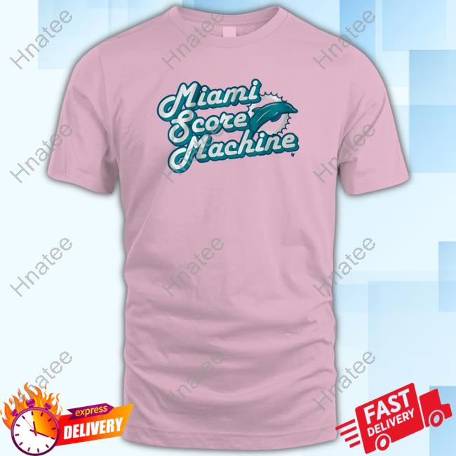 Miami Score Machine Dolphins shirt, hoodie, longsleeve, sweatshirt