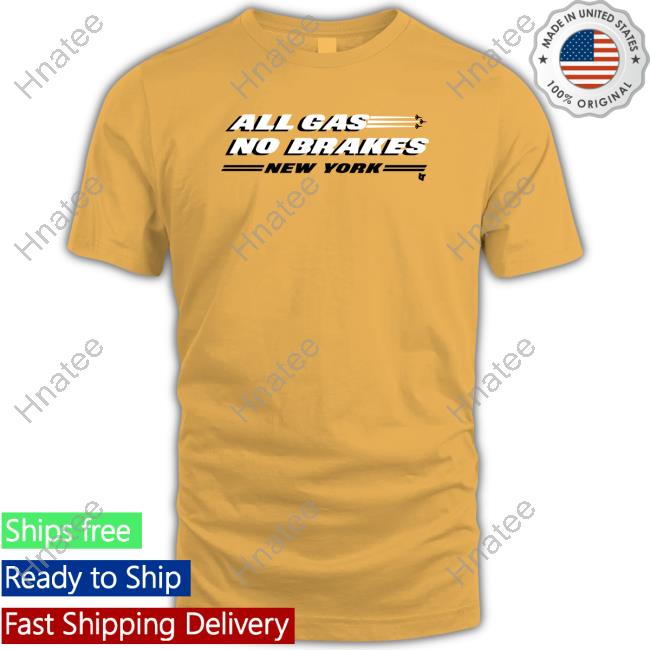 All Gas No Brakes NY Shirt + Hoodie