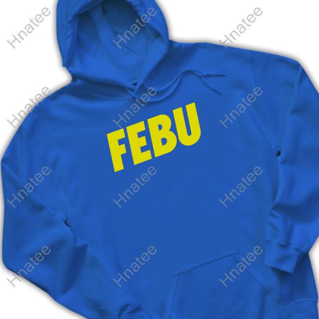 Official Febu Shirts Official Febu Shirts