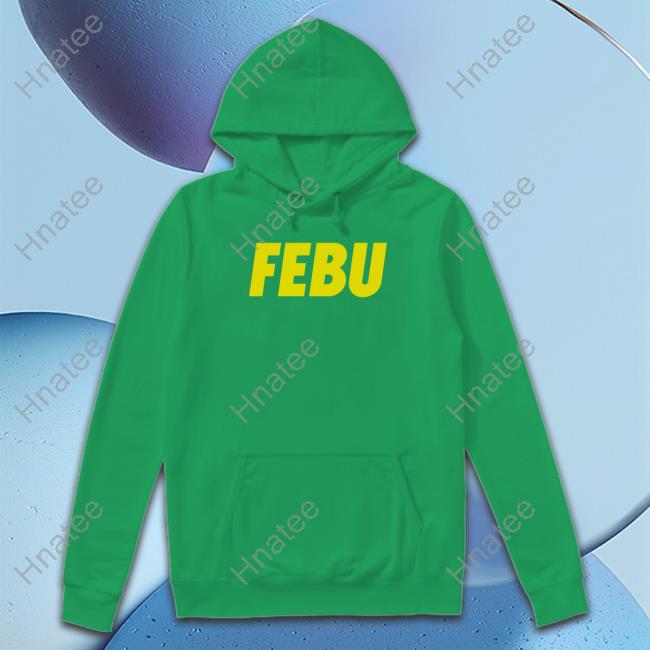 Official Febu Shirts Official Febu Shirts