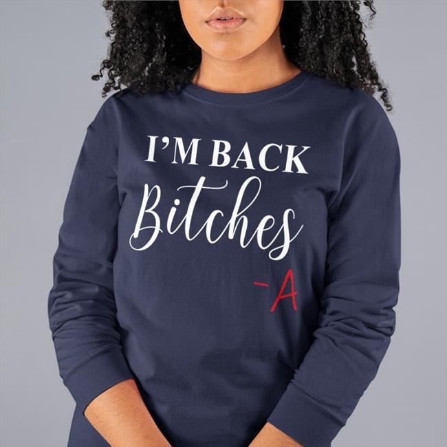 Bailee Madison I'm Back Bitches Long Sleeve T Shirt Pretty Little Liars Joom Merch