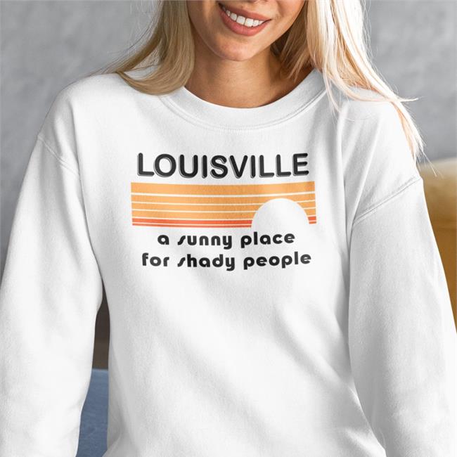 Kira Kira_Meador Kira Louisville A Sunny Place For Shady People Shirt