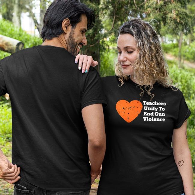 Teachers Unify To End Gun Violence T Shirt