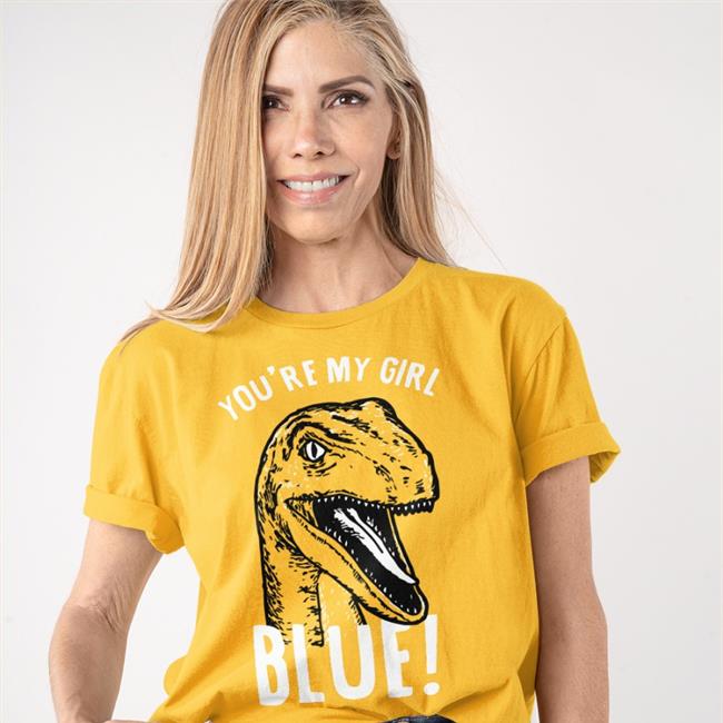 You're My Girl Blue Tee You're My Girl Blue Sweatshirt