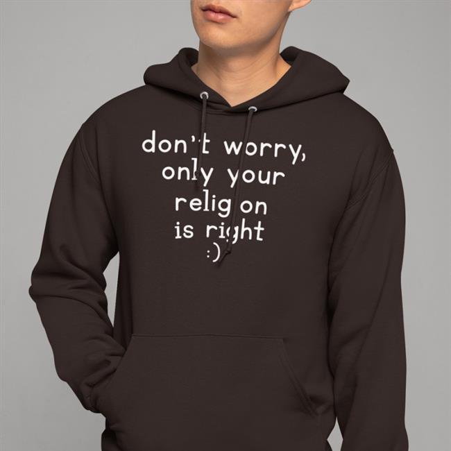 Pro Gamers Don't Worry Only Your Religion Is Right Sweatshirt NewProfilePic Mmanuel Sanka