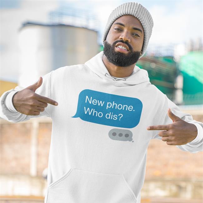 New Phone Who Dis Hoodie