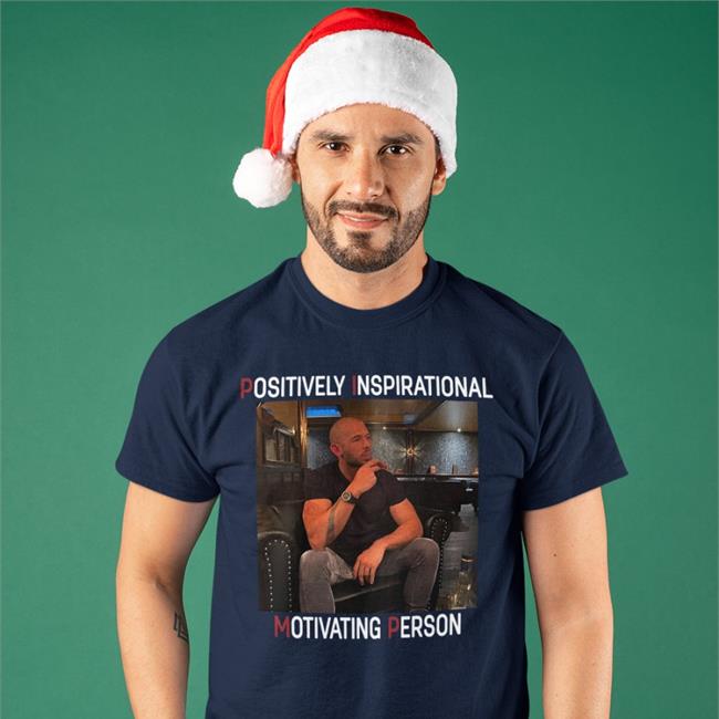 Andrew Tate Positively Inspirational Motivating Person Tee Minspinz Ted