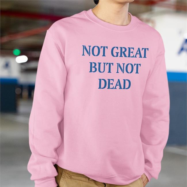Not Great But Not Dead T Shirt White