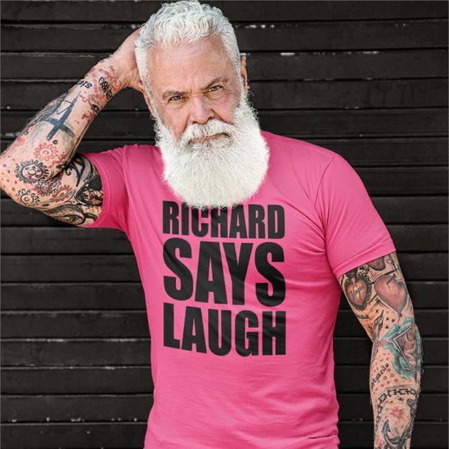 Richard Gill Richard Says Lauch Tee Shirt Always Be Comedy
