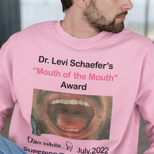 Dr.Levi Schaefer's Mouth Of The Mouth Award Superior Tooth Dental Tee Shirt