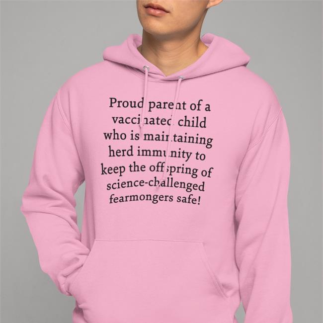 Proud Parent Of A Vaccinated Child Who Is Maintaining T Shirt