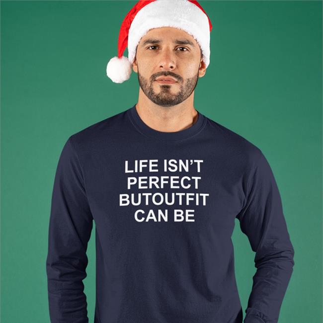 Translated Tees Life Isn't Perfect Butoutfit Can Be Shirt