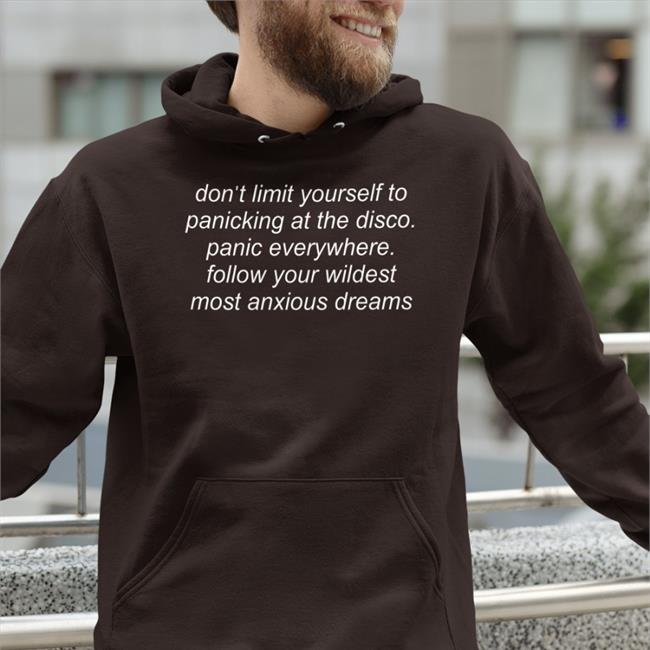 Shirts That Go Hard Merch Don't Limit Yourself To Panicking At The Disco Hooded Sweatshirt