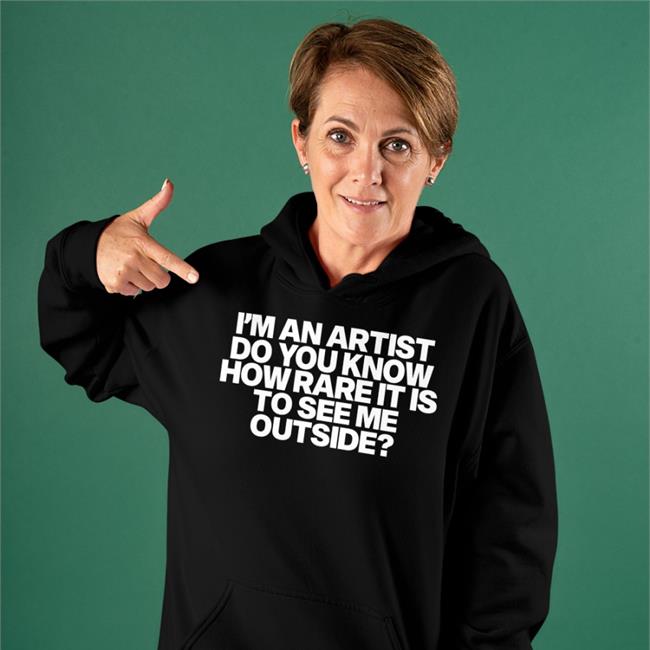 I'm An Artist Do You Know How Rare It Is To See Me Outside Tee