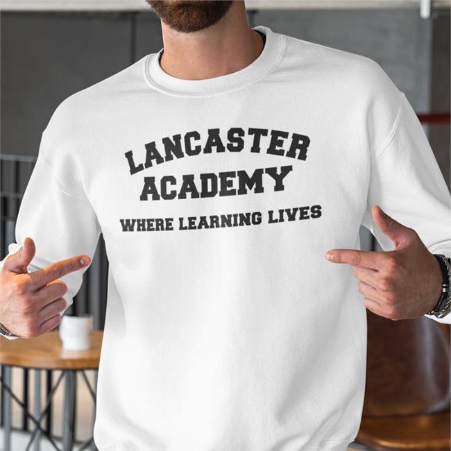 Lancaster Academy Where Learning Lives Shirt Sarah Catherine Hook Kayserose2