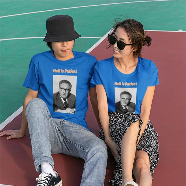 Borgposting The Ones We Love Shop Henry Alfred Kissinger Hell Is Patien Shirt