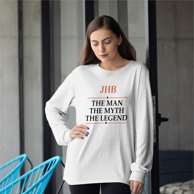 JHB The Man The Myth The Legend Shirt CouRage