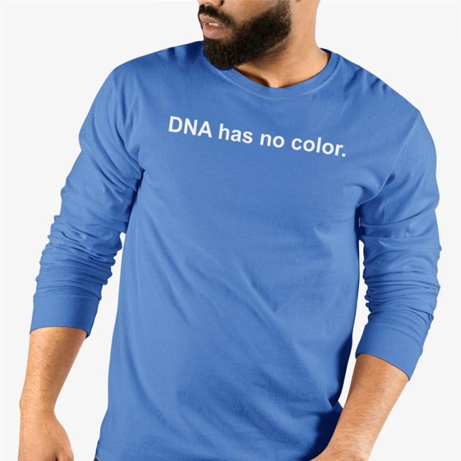 Dna Has No Color Shirt Rubem Robierb