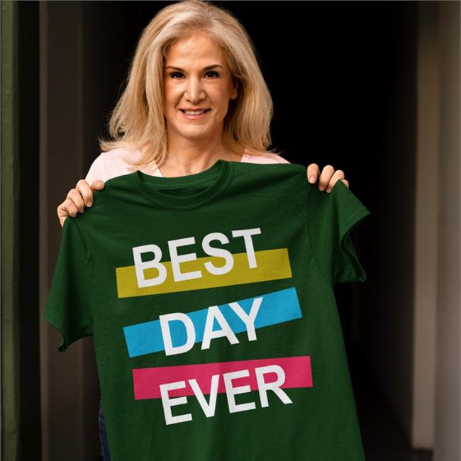Best Day Ever Shirts
