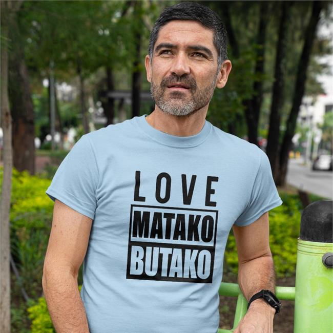 Love Matako Butako T Shirt