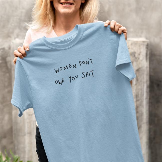 Chnge Merch Wdoys Women Don't Owe You Shit Crewneck Sweatshirt Joy Taylor