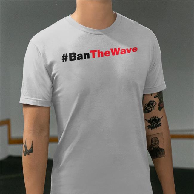 Ban The Wave T Shirts Keith Mcpherson